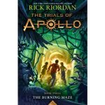 The Trials of Apollo, Book Three: The Burning Maze (The Trials of Apollo #3)