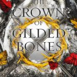 The ​Crown of Gilded Bones (Blood and Ash #3)