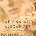 Tatiana and Alexander: A Novel (The Bronze Horseman #2)