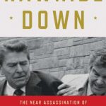 Rawhide Down: The Near Assassination of Ronald Reagan