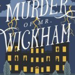 The Murder of Mr. Wickham (Mr. Darcy & Miss Tilney #1)