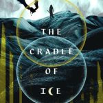 The Cradle of Ice (Moonfall #2) (International Edition)