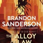 The Alloy of Law: A Mistborn Novel (The Mistborn Saga #4)
