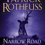 The Narrow Road Between Desires (The Kingkiller Chronicle #2.6)