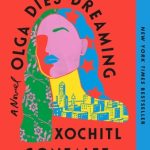 Olga Dies Dreaming: A Novel
