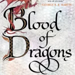 Blood of Dragons: Volume Four of the Rain Wilds Chronicles
