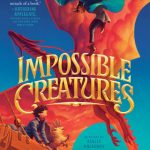 Impossible Creatures (Impossible Creatures #1)