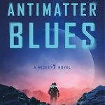 Antimatter Blues: A Mickey7 Novel (Mickey7 #2)