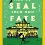 How to Seal Your Own Fate: A Novel (Castle Knoll Files #2)
