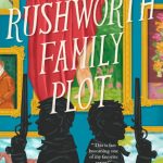 The Rushworth Family Plot: A Novel (Mr. Darcy & Miss Tilney #4)