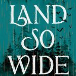 A Land So Wide: A Novel
