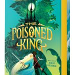 The Poisoned King (Impossible Creatures #2)