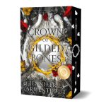The Crown of Gilded Bones Special Edition (Blood and Ash #3)