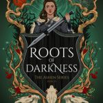 Roots of Darkness: The Ashen Series; Book 2.5