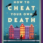 How to Cheat Your Own Death: A Novel (Export Edition) (Castle Knoll Files #3)